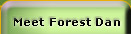 Who Is Forest Dan